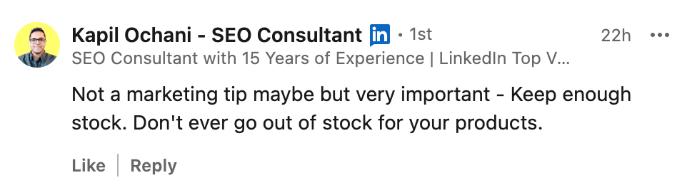 9 Holiday Marketing Strategies for a Profitable Season This 2024 | Kapil Ochani's LinkedIn comment:
"Not a marketing tip maybe but very important - Keep enough stock. Don't ever go out of stock for your products."